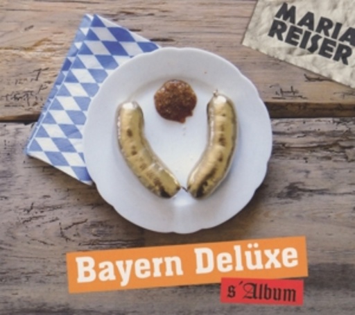 Maria Reiser – Bayern Delüxe-s' Album