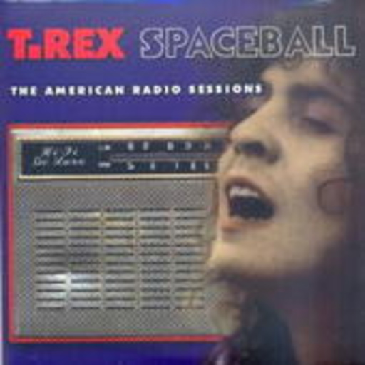 Marc Bolan & T.Rex – Spaceball: American Radio Session