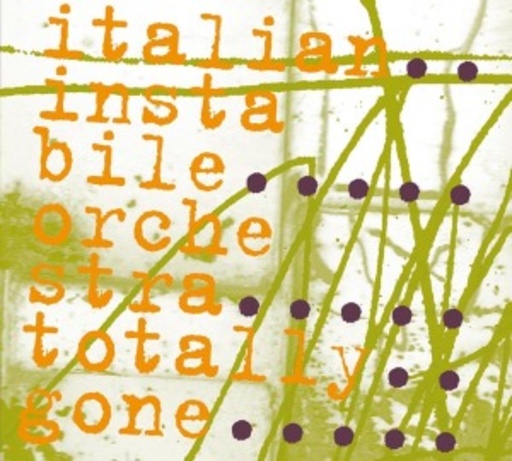 Italian Instable Orchestra – Totally Gone