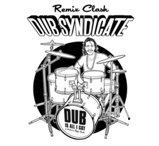 Dub Syndicate – Dub Is All I Got - Remix Clash