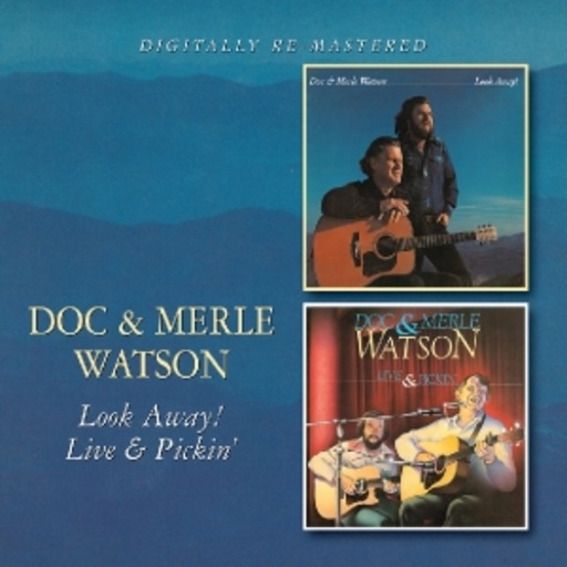 Doc Watson & Merle – Look Away!/Live & Pickin