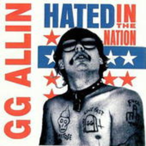 GG Alin – Hated In The Nation