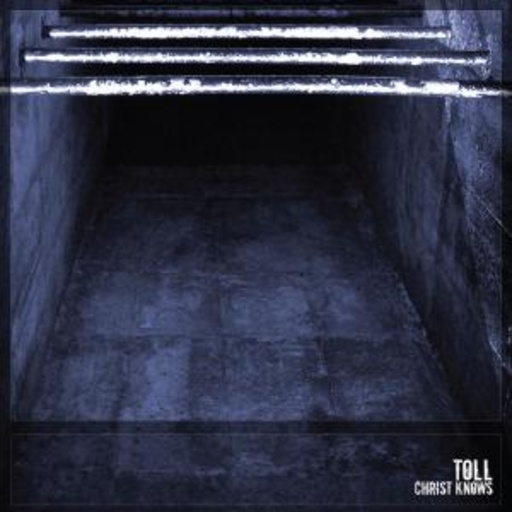 Toll – Christ Knows