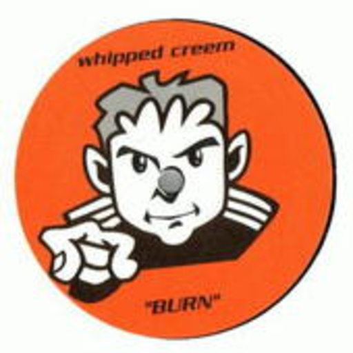 Whipped Creem – Burn