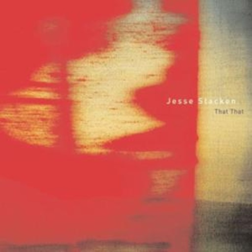 Jesse Stacken – That That