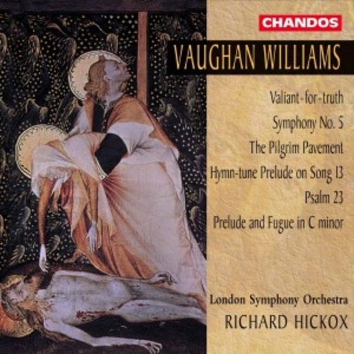 London Symphony Orchestra/Richard Hickox – Valiant-for-truth/Sinfonie Nr. 5 in D-dur/The Pilgrim Pavement