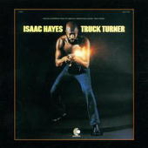 Isaac Hayes & 3 Tough Guys – Truck Turner
