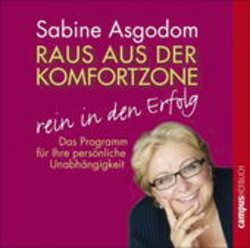 Sabine Asgodom/Susanne Grawe – Raus aus der Komfortzone ... rein in den Erfolg