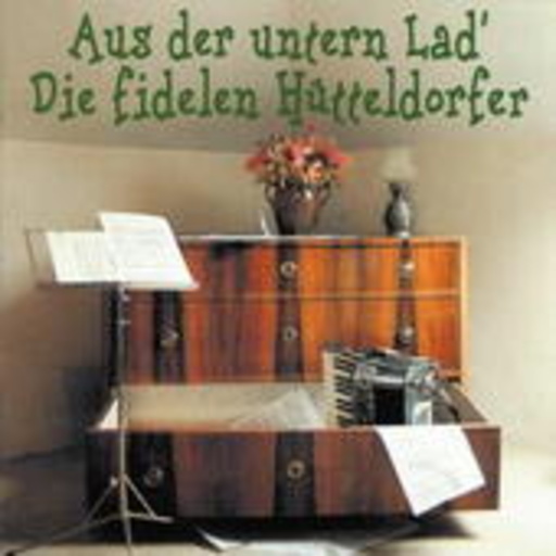 Die fidelen Hütteldorfer – Aus der untern' Lad
