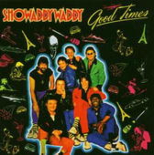 Showaddywaddy – Good Times
