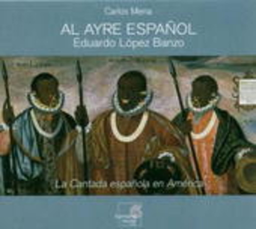 Carlos Mena/Eduardo López Banzo – La Cantada Espanola En América