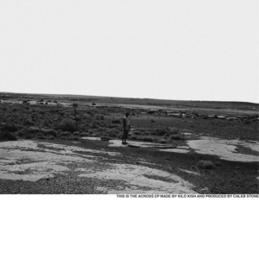 Kilo Kish – Across