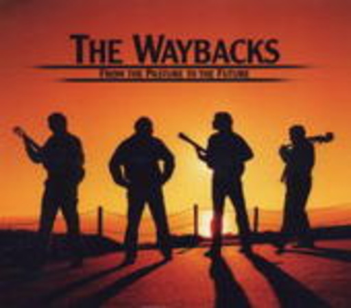The Waybacks – From The Pasture To The Future
