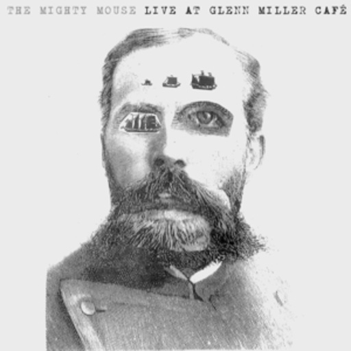 The Mighty Mouse – Live At Glenn Miller Café