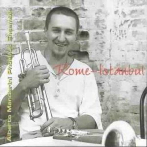 Alberto Mandarini Phoebus Ensemble – Rome - Istanbul