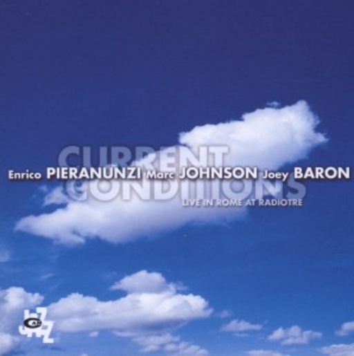 Enrico Pieranunzi/M. Johnson/Joey Baron – Current Conditions Live In Rome