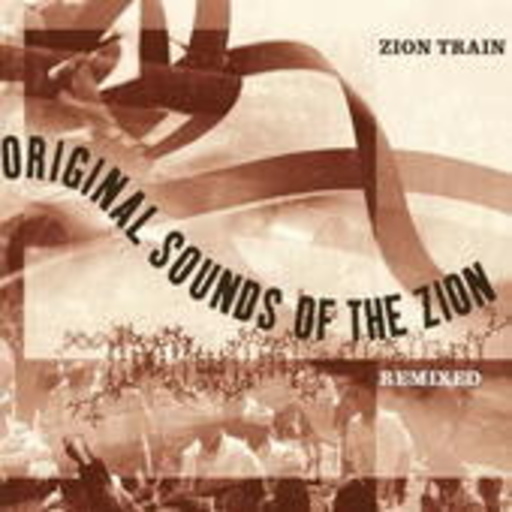 Zion Train – Original Sounds Of Zion - Remixed
