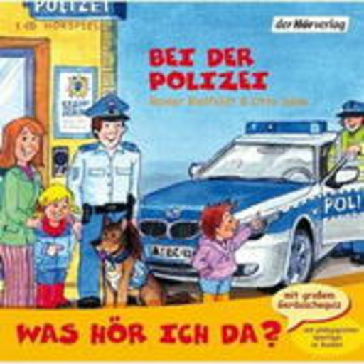 Diverse – Was hör ich da? - Bei der Polizei