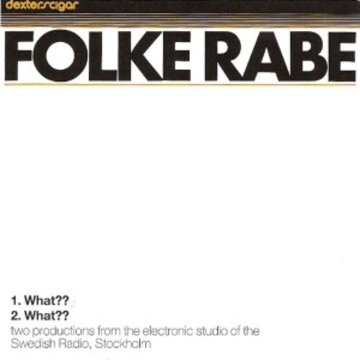 Folke Rabe – What??