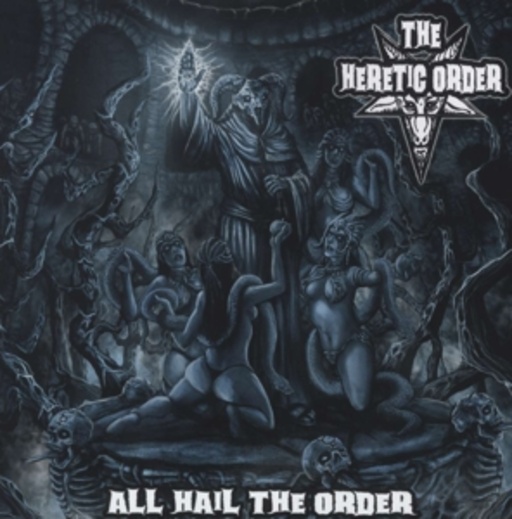 The Heretic Order – All Hail The Order