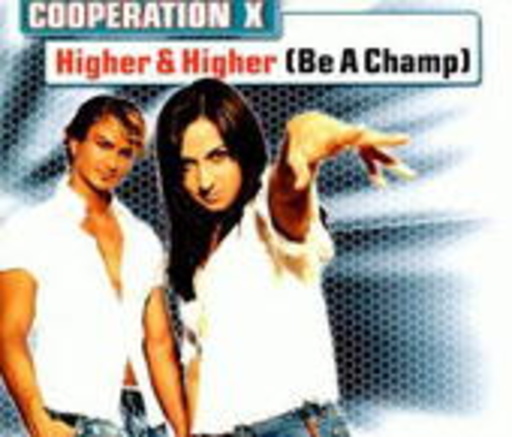 Cooperation X – Higher & Higher (Be A Champ)