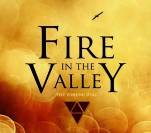 The Wishing Well – Fire In The Valley