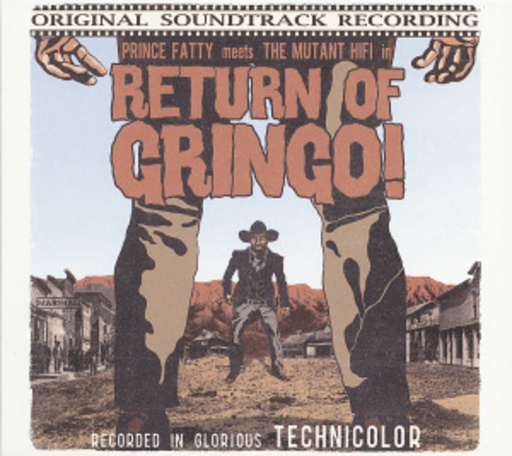 Prince Fatty Meets The Mutant Hifi – Return Of Gringo!