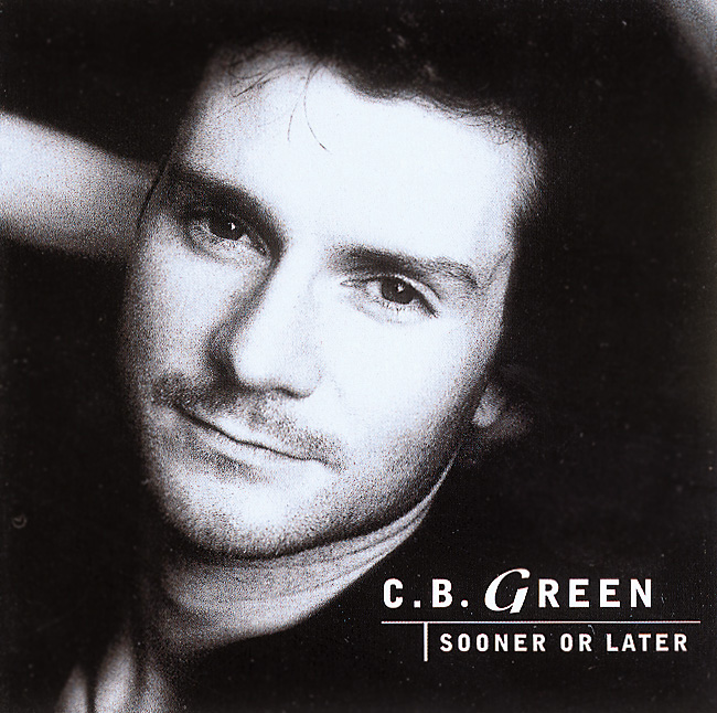 C.B. Green – Sooner Or Later