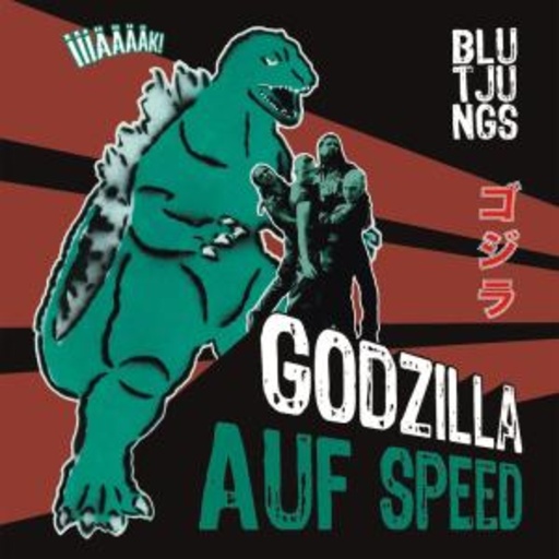 Blutjungs – Godzilla auf Speed