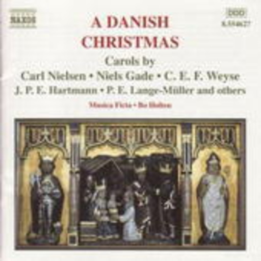 Bo Holten/Musica Ficta – A Danish Christmas - Carols by C. Nielsen/N. Gade/C.E.F. Weyse/J.P.E. Hartmann ...