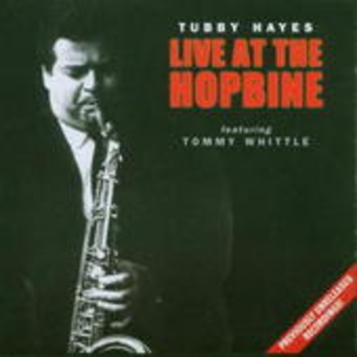 Tubby Hayes Quartet – Live At The Dancing Slipper
