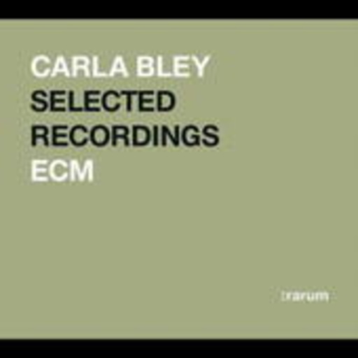 Carla Bley – ECM: Rarum Xv - Selected Recordings