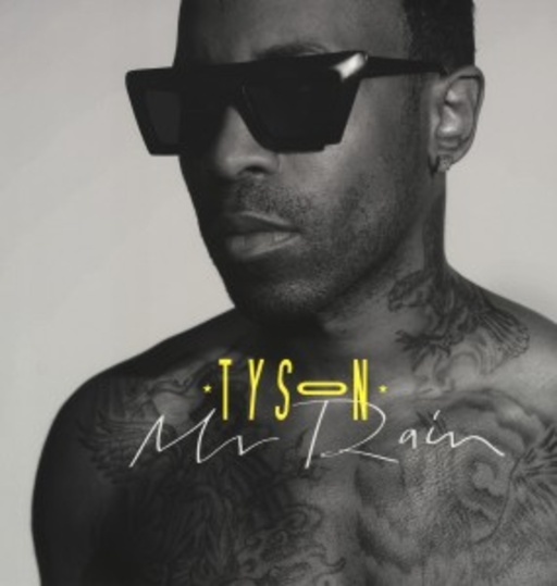 Tyson – Mr. Rain - The Remix