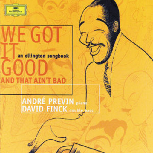 André Previn/D. Finck – We Got It Good And That Ain't Bad - An Ellington Songbook