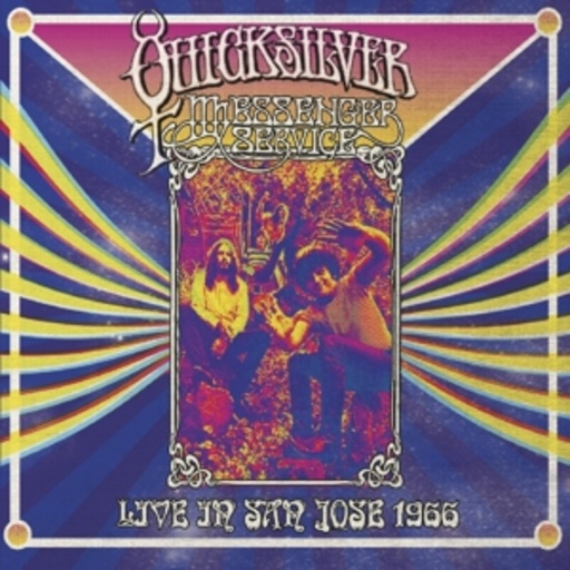 Quicksilver Messenger Service – Live In San Jose 1966