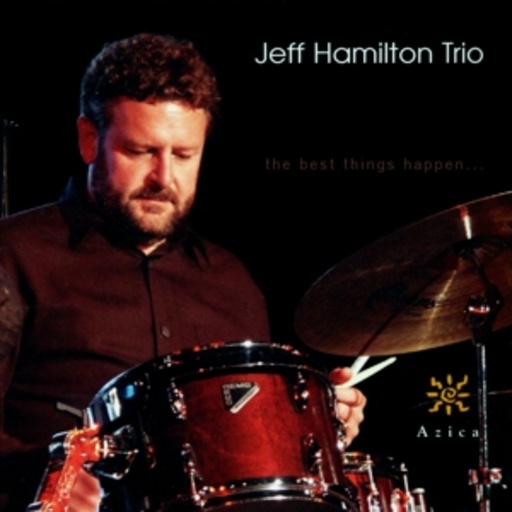 Jeff Hamilton Trio – The Best Things Happen