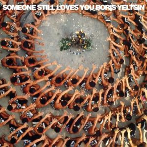 Someone Still Loves You Boris Yeltsin – Let It Sway
