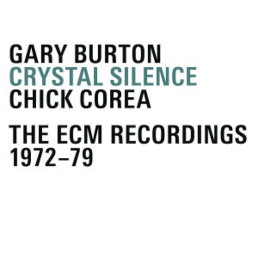 Gary Burton/Chick Corea – Crystal Silence - The ECM Recordings 1972-79