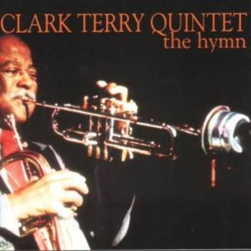 Clark Terry Quintet – The Hymn