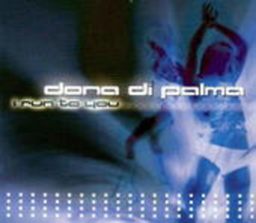 Dona Di Palma – I Run To You