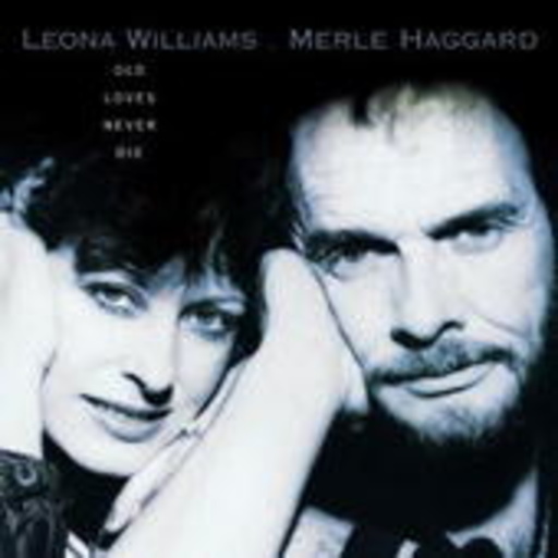 Marle Haggard & Leona Williams – Old Loves Never Die