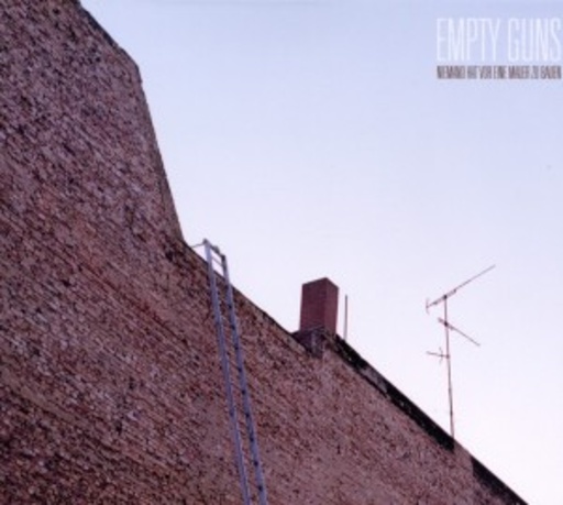 Empty Guns – Niemand hat vor eine Mauer zu bauen
