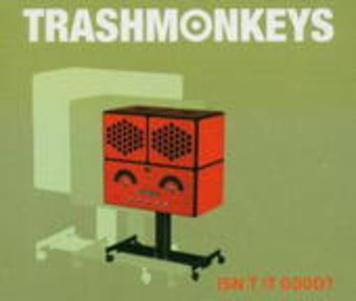 Trashmonkeys – Isn't It Good/Cool Autumn Sun