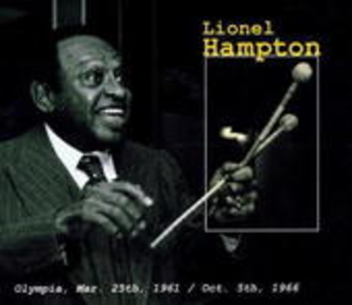 Lionel Hampton – Paris Jazz Concert - Olympia Mar. 25th, 1961/Oct. 5th, 1966