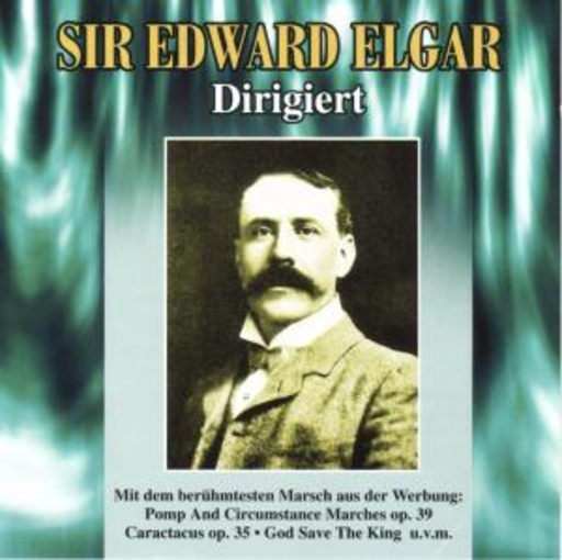 Edward Elgar – Sir Edward Elgar dirigiert
