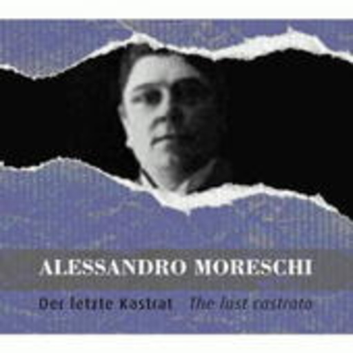 Alessandro Moreschi – Der letzte Kastrat