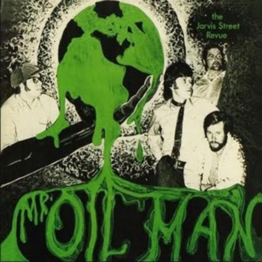 The Jarvis Street Revue – Mr. Oil Man