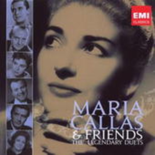Maria Callas & Friends – The Legendary Duets