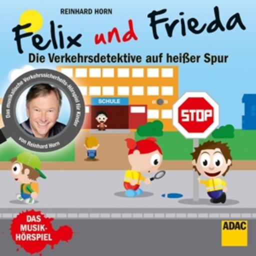 Reinhard Horn – Felix und Frieda - Verkehrsdetektive