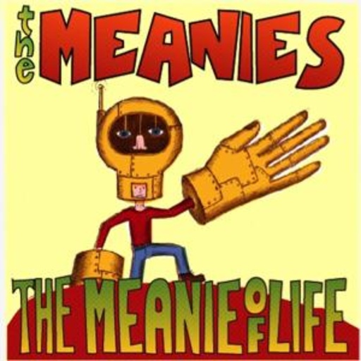 The Meanies – The Meanie Of Life